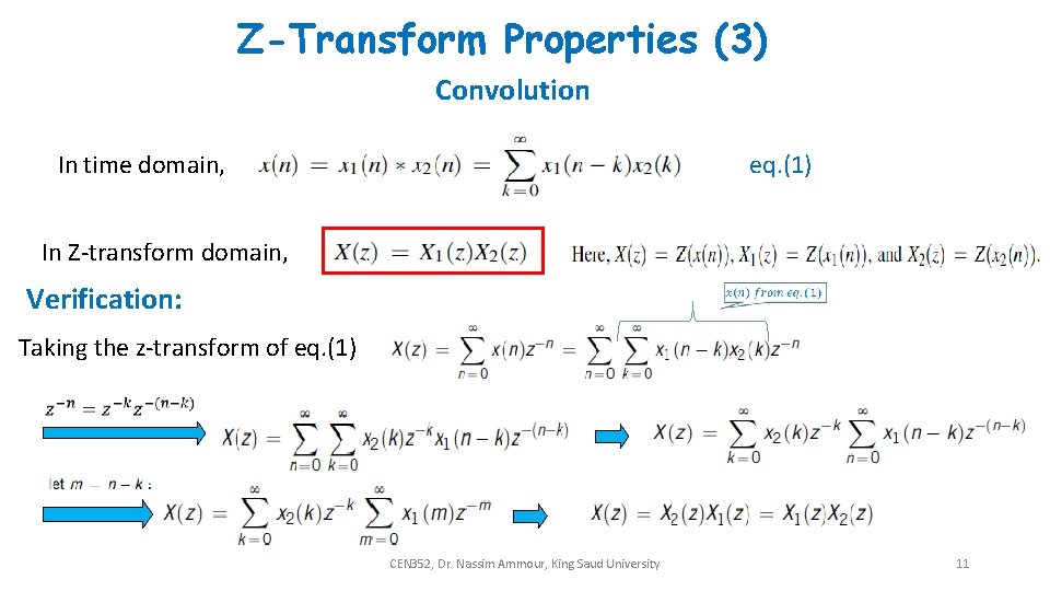 Z-Transform Properties (3) Convolution eq. (1) In time domain, In Z-transform domain, Verification: Taking