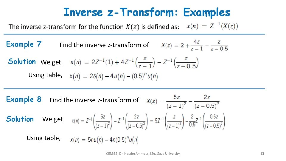 Inverse z-Transform: Examples Example 7 Find the inverse z-transform of Solution We get, Using