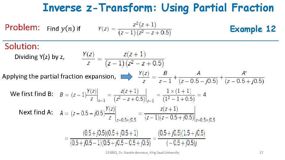 Inverse z-Transform: Using Partial Fraction Problem: Example 12 Solution: Dividing Y(z) by z, Applying