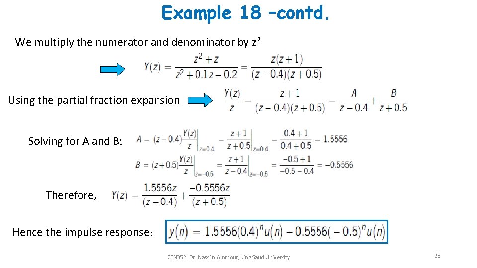 Example 18 –contd. We multiply the numerator and denominator by z 2 Using the