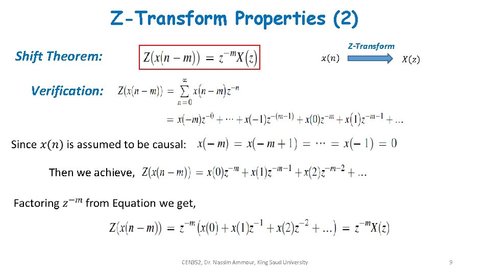 Z-Transform Properties (2) Z-Transform Shift Theorem: Verification: Then we achieve, CEN 352, Dr. Nassim