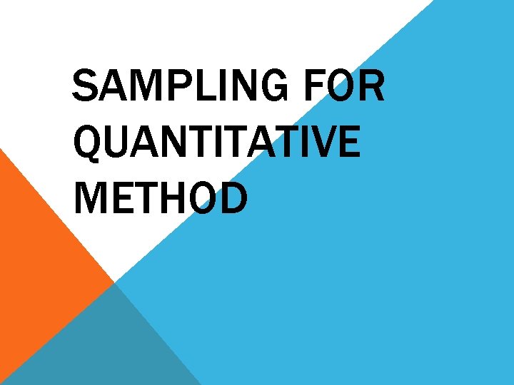 SAMPLING FOR QUANTITATIVE METHOD 