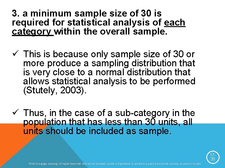 3. a minimum sample size of 30 is required for statistical analysis of each