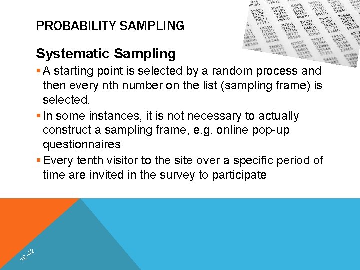 PROBABILITY SAMPLING Systematic Sampling § A starting point is selected by a random process