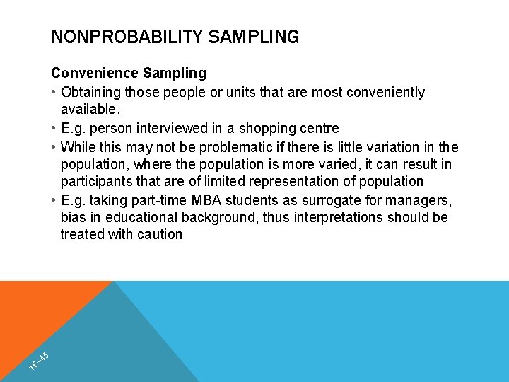 NONPROBABILITY SAMPLING Convenience Sampling • Obtaining those people or units that are most conveniently