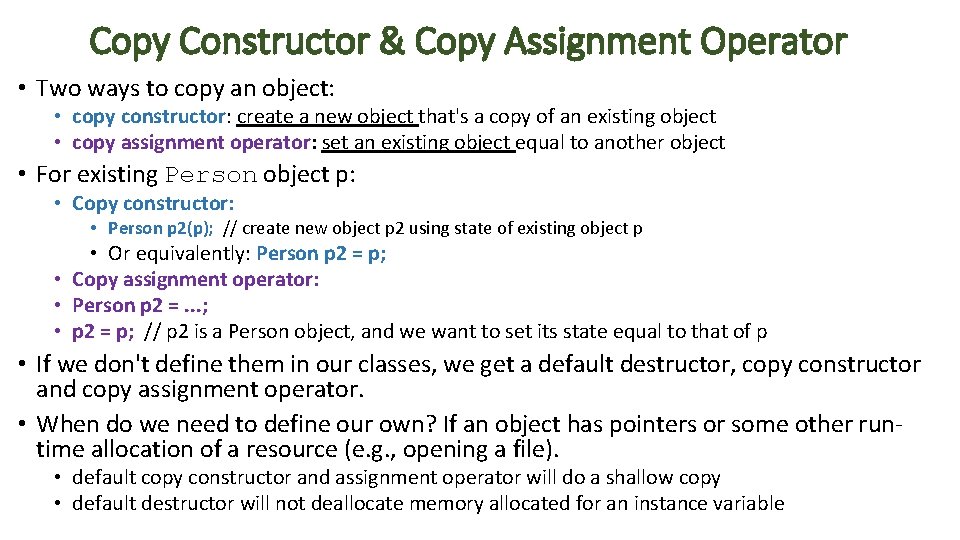 Copy Constructor & Copy Assignment Operator • Two ways to copy an object: •