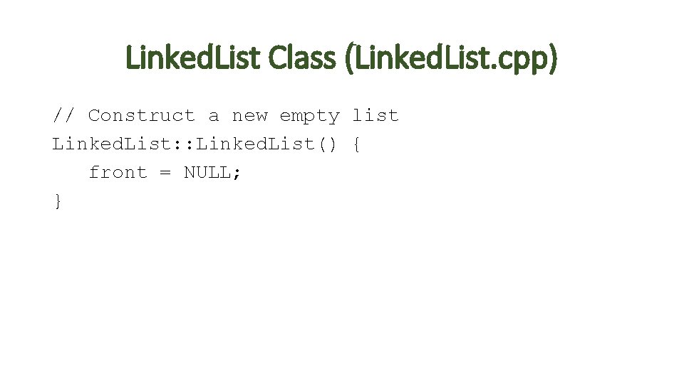 Linked. List Class (Linked. List. cpp) // Construct a new empty list Linked. List: