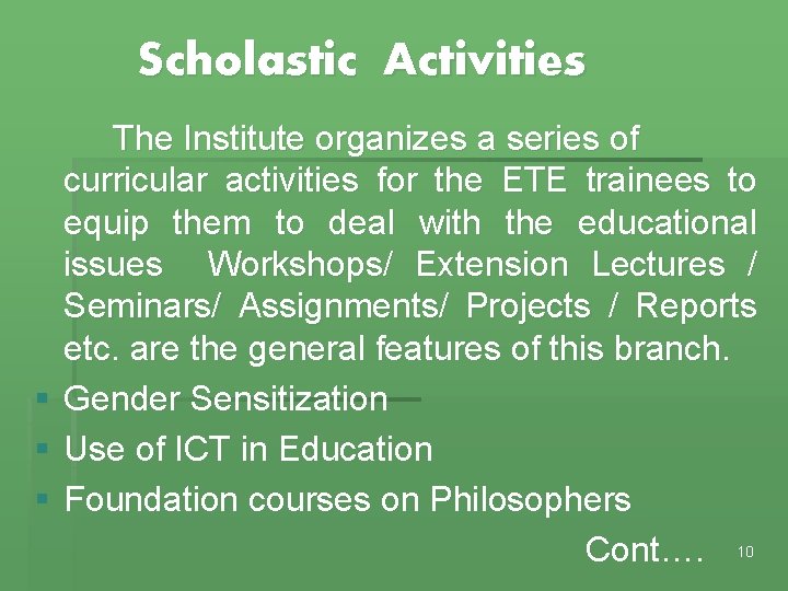 Scholastic Activities § § § The Institute organizes a series of curricular activities for