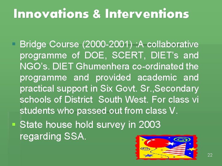 Innovations & Interventions § Bridge Course (2000 -2001) : A collaborative programme of DOE,