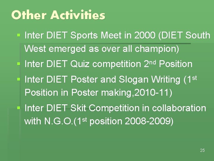 Other Activities § Inter DIET Sports Meet in 2000 (DIET South West emerged as