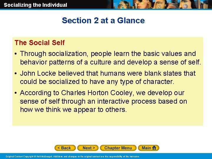 Socializing the Individual Section 2 at a Glance The Social Self • Through socialization,