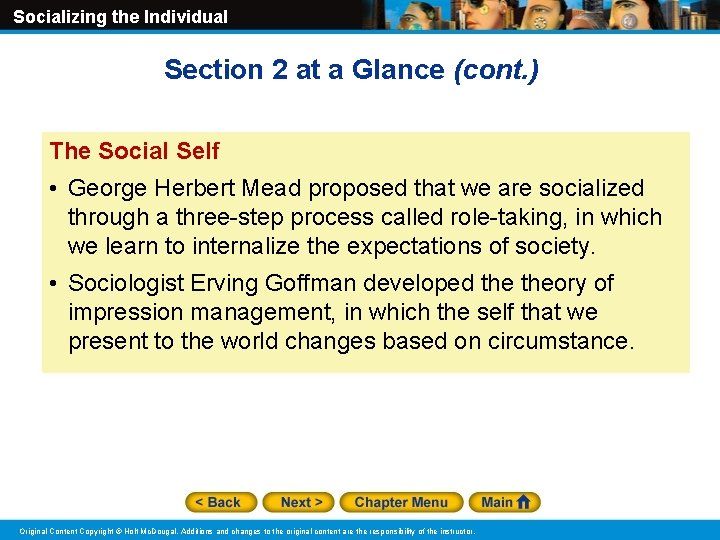 Socializing the Individual Section 2 at a Glance (cont. ) The Social Self •