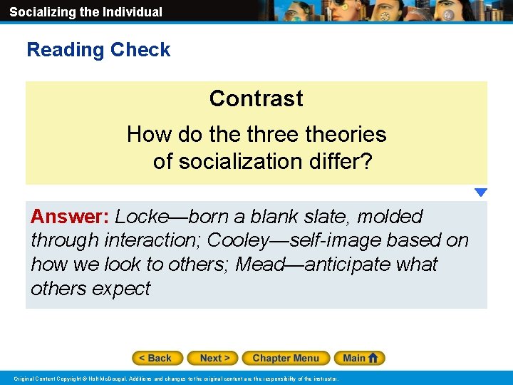 Socializing the Individual Reading Check Contrast How do the three theories of socialization differ?