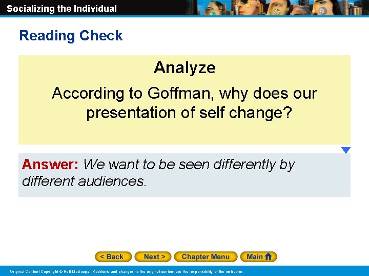 Socializing the Individual Reading Check Analyze According to Goffman, why does our presentation of