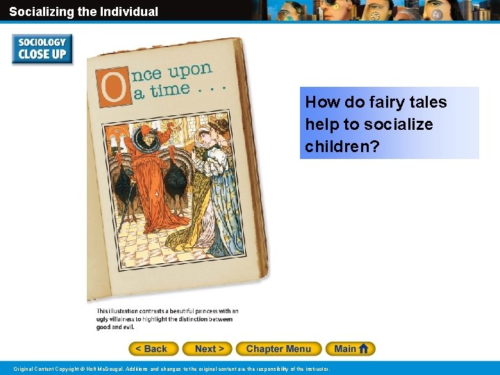 Socializing the Individual How do fairy tales help to socialize children? Original Content Copyright