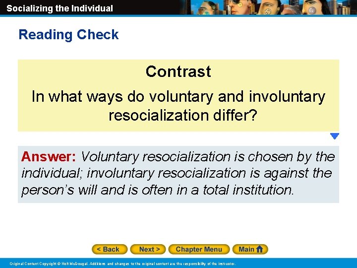 Socializing the Individual Reading Check Contrast In what ways do voluntary and involuntary resocialization