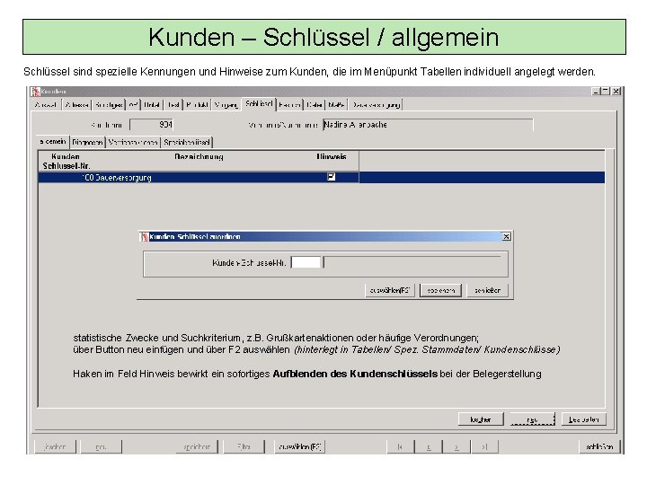 Kunden – Schlüssel / allgemein Schlüssel sind spezielle Kennungen und Hinweise zum Kunden, die