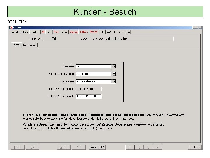 Kunden - Besuch DEFINITION Nach Anlage der Besuchsklassifizierungen, Themenkreise und Monatsthemen in Tabellen/ Allg.