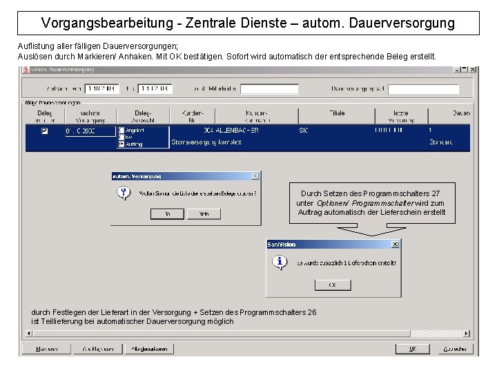 Vorgangsbearbeitung - Zentrale Dienste – autom. Dauerversorgung Auflistung aller fälligen Dauerversorgungen; Auslösen durch Markieren/