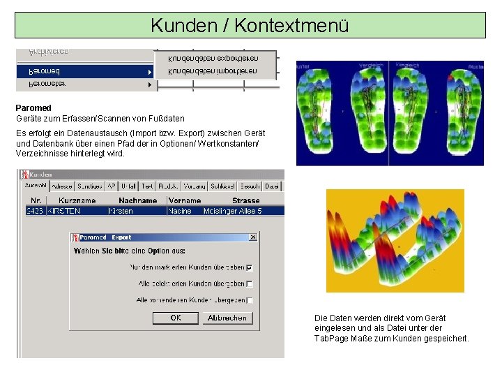 Kunden / Kontextmenü Paromed Geräte zum Erfassen/Scannen von Fußdaten Es erfolgt ein Datenaustausch (Import