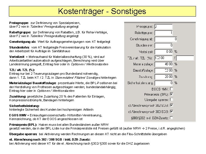 Kostenträger - Sonstiges Preisgruppe: zur Definierung von Spezialpreisen, über F 2 wie in Tabellen/