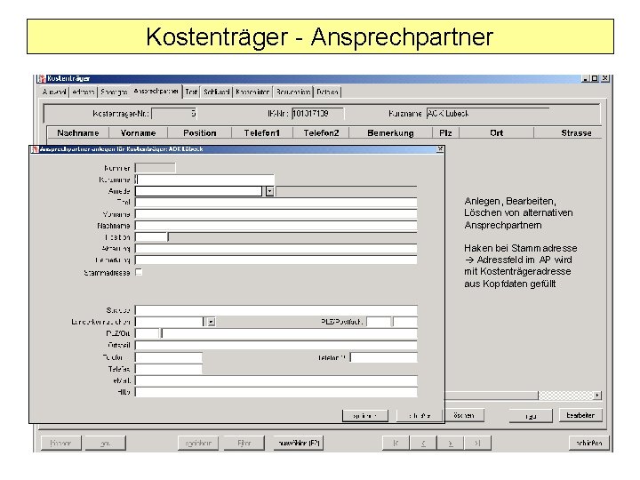 Kostenträger - Ansprechpartner Anlegen, Bearbeiten, Löschen von alternativen Ansprechpartnern Haken bei Stammadresse Adressfeld im