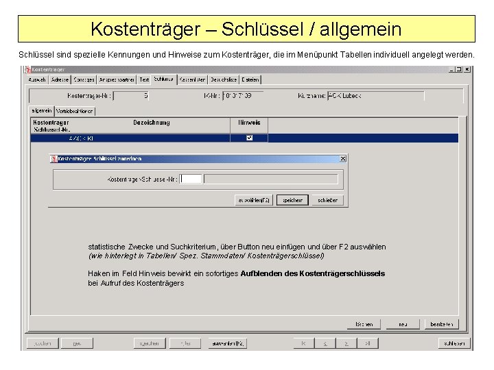 Kostenträger – Schlüssel / allgemein Schlüssel sind spezielle Kennungen und Hinweise zum Kostenträger, die