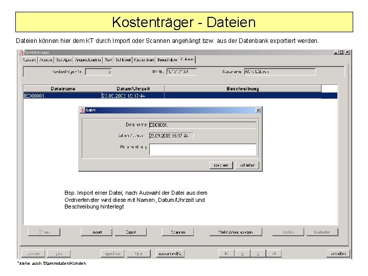 Kostenträger - Dateien können hier dem KT durch Import oder Scannen angehängt bzw. aus