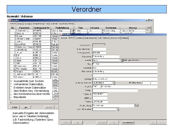 Verordner Auswahl / Adresse Auswahlliste zum Suchen vorhandener Datensätze; Erstellen neuer Datensätze über Button