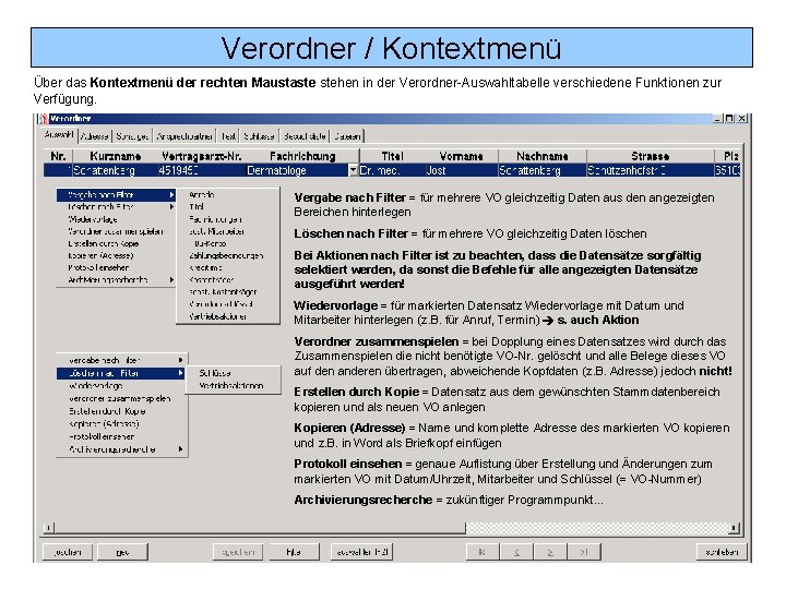 Verordner / Kontextmenü Über das Kontextmenü der rechten Maustaste stehen in der Verordner-Auswahltabelle verschiedene