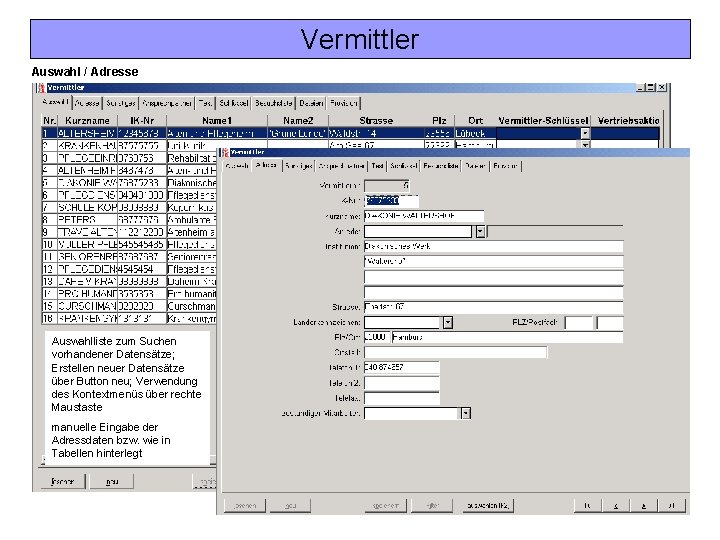 Vermittler Auswahl / Adresse Auswahlliste zum Suchen vorhandener Datensätze; Erstellen neuer Datensätze über Button