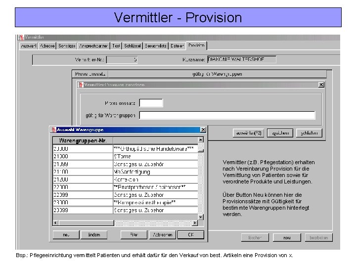 Vermittler - Provision Vermittler (z. B. Pflegestation) erhalten nach Vereinbarung Provision für die Vermittlung