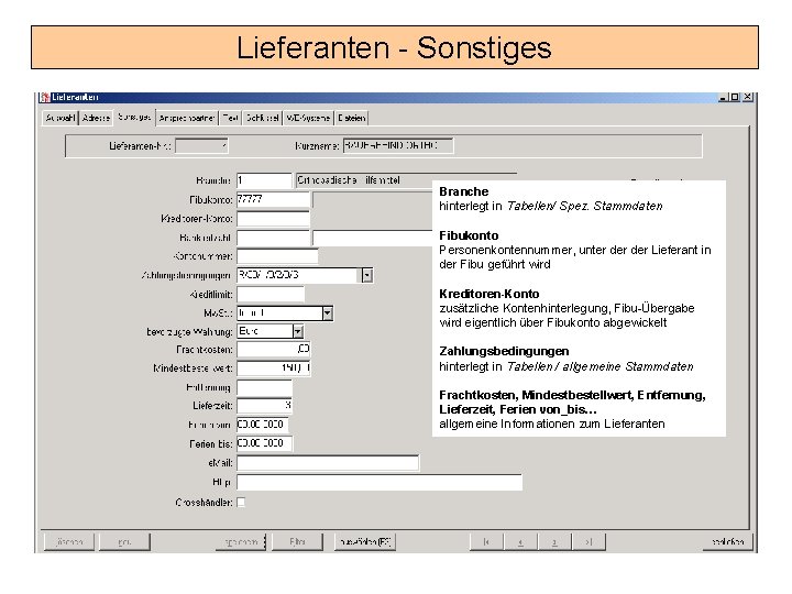 Lieferanten - Sonstiges Branche hinterlegt in Tabellen/ Spez. Stammdaten Fibukonto Personenkontennummer, unter der Lieferant