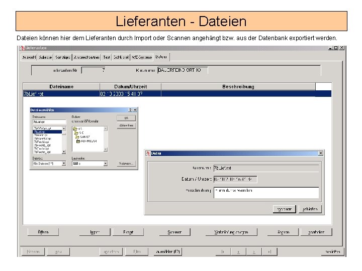 Lieferanten - Dateien können hier dem Lieferanten durch Import oder Scannen angehängt bzw. aus