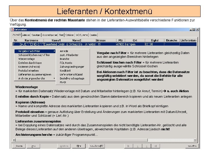 Lieferanten / Kontextmenü Über das Kontextmenü der rechten Maustaste stehen in der Lieferanten-Auswahltabelle verschiedene