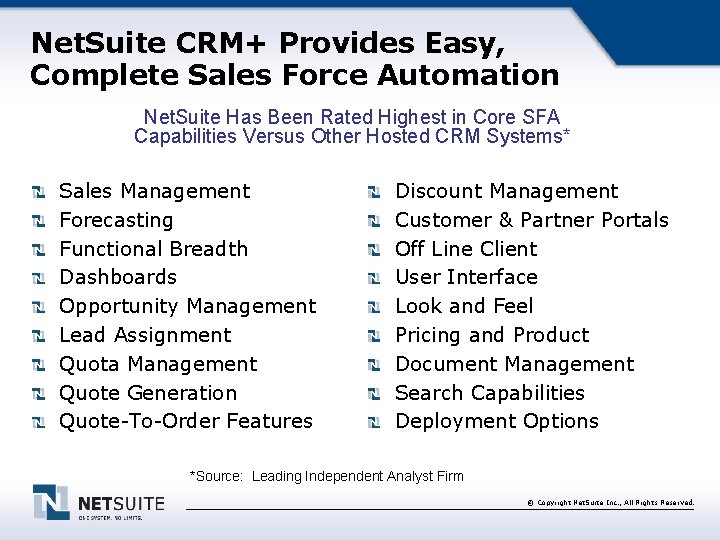 Net. Suite CRM+ Provides Easy, Complete Sales Force Automation Net. Suite Has Been Rated
