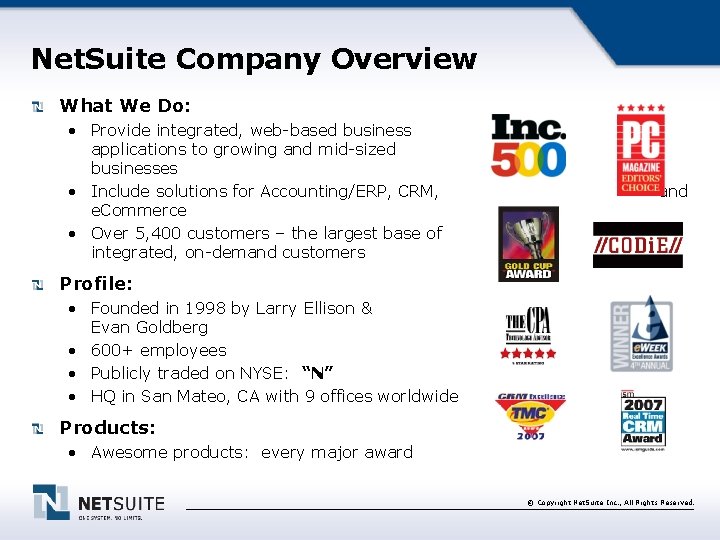 Net. Suite Company Overview What We Do: • Provide integrated, web-based business applications to
