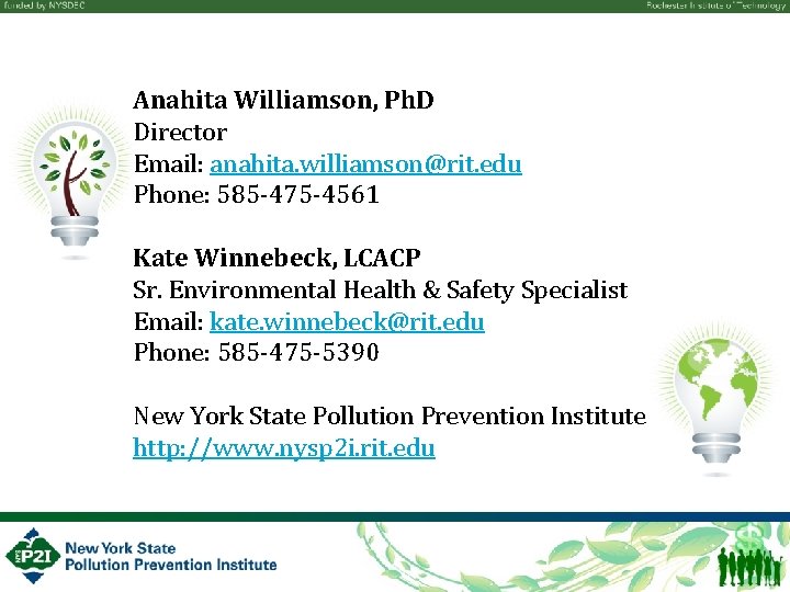 Anahita Williamson, Ph. D Director Email: anahita. williamson@rit. edu Phone: 585 -475 -4561 Kate