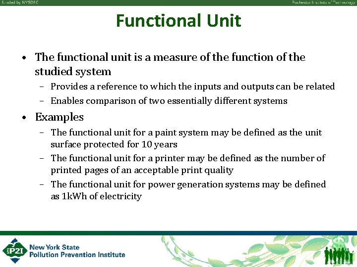 Functional Unit • The functional unit is a measure of the function of the
