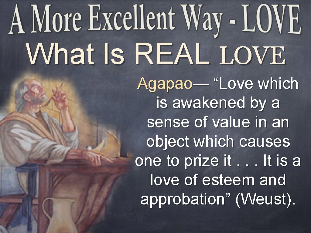 What Is REAL LOVE Agapao— “Love which is awakened by a sense of value