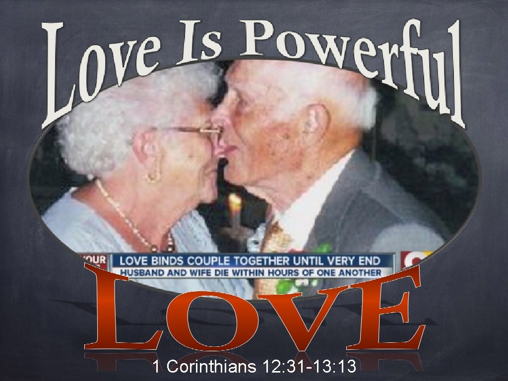 1 Corinthians 12: 31 -13: 13 