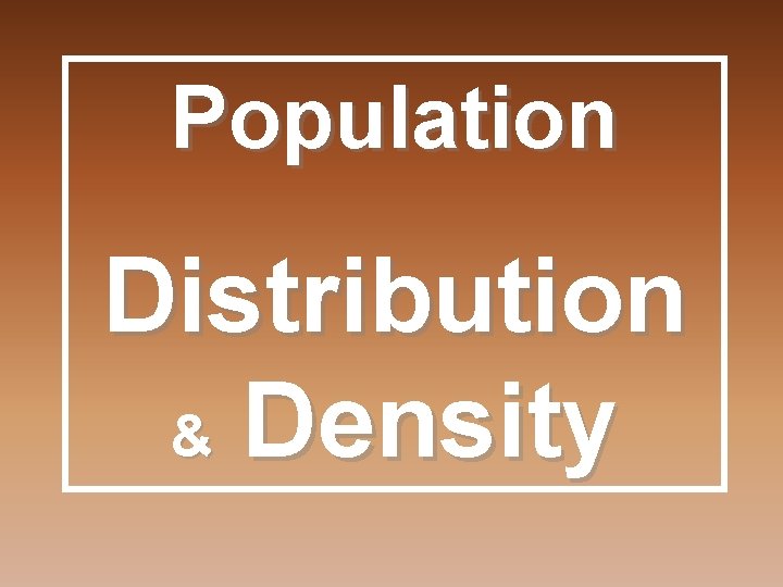 Population Distribution & Density 
