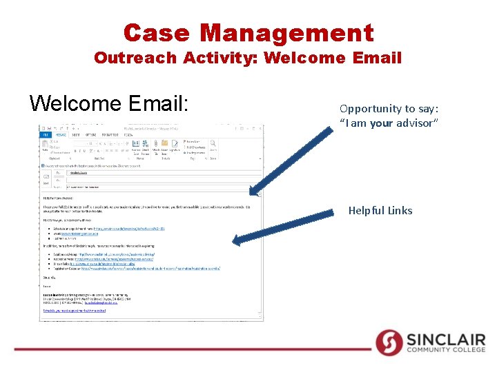 Case Management Outreach Activity: Welcome Email: Opportunity to say: “I am your advisor” Helpful