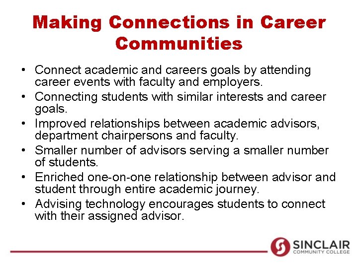 Making Connections in Career Communities • Connect academic and careers goals by attending career