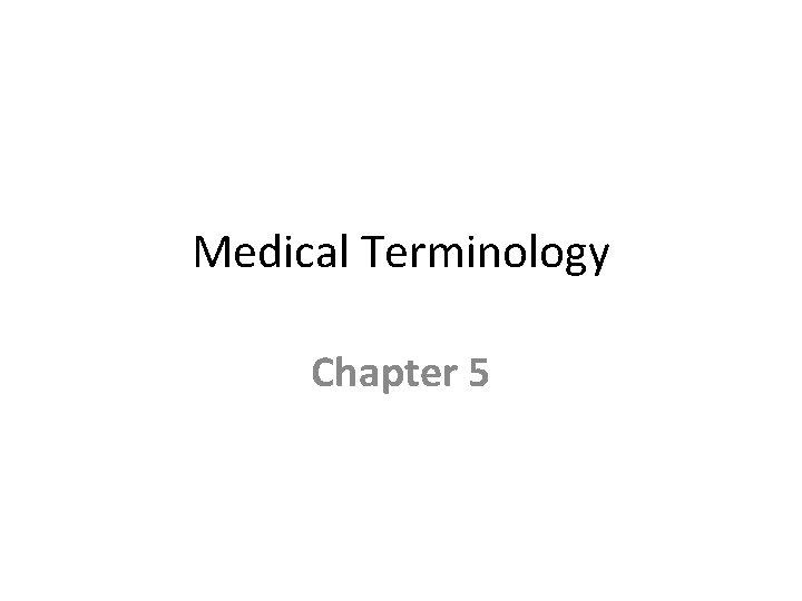 Medical Terminology Chapter 5 