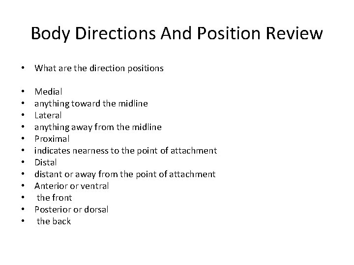 Body Directions And Position Review • What are the direction positions • • •