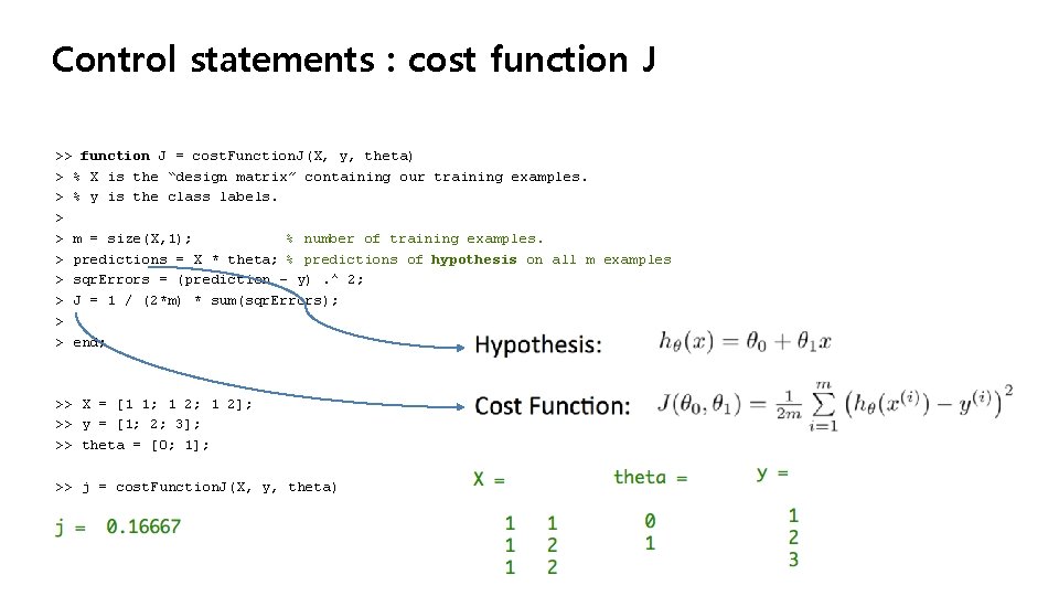 Control statements : cost function J >> function J = cost. Function. J(X, y,