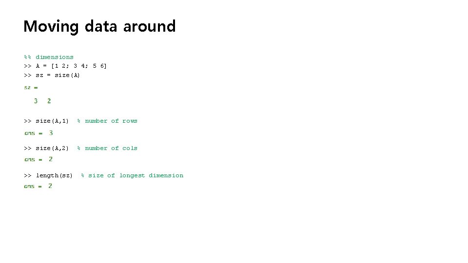 Moving data around %% dimensions >> A = [1 2; 3 4; 5 6]