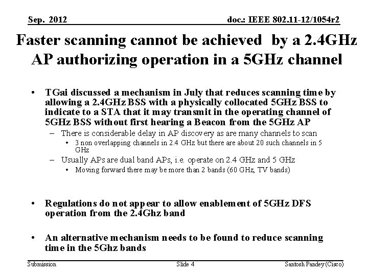 Sep. 2012 doc. : IEEE 802. 11 -12/1054 r 2 Faster scanning cannot be