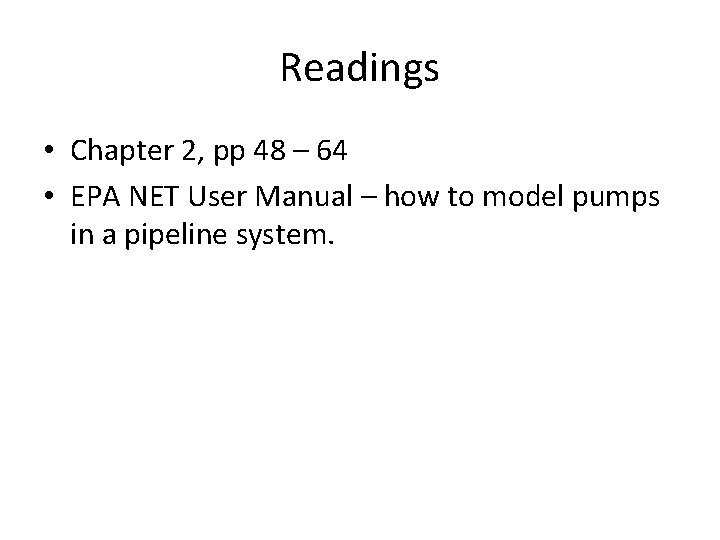 Readings • Chapter 2, pp 48 – 64 • EPA NET User Manual –